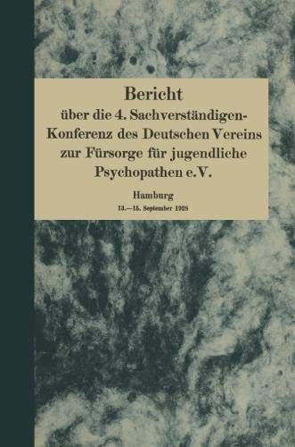 Bericht über die 4. Sachverständigen-Konferenz des Deutschen Vereins zur Fürsorge für jugendliche Psychopathen e.V.: Hamburg 13.-15. September 1928